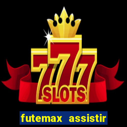 futemax assistir real madrid